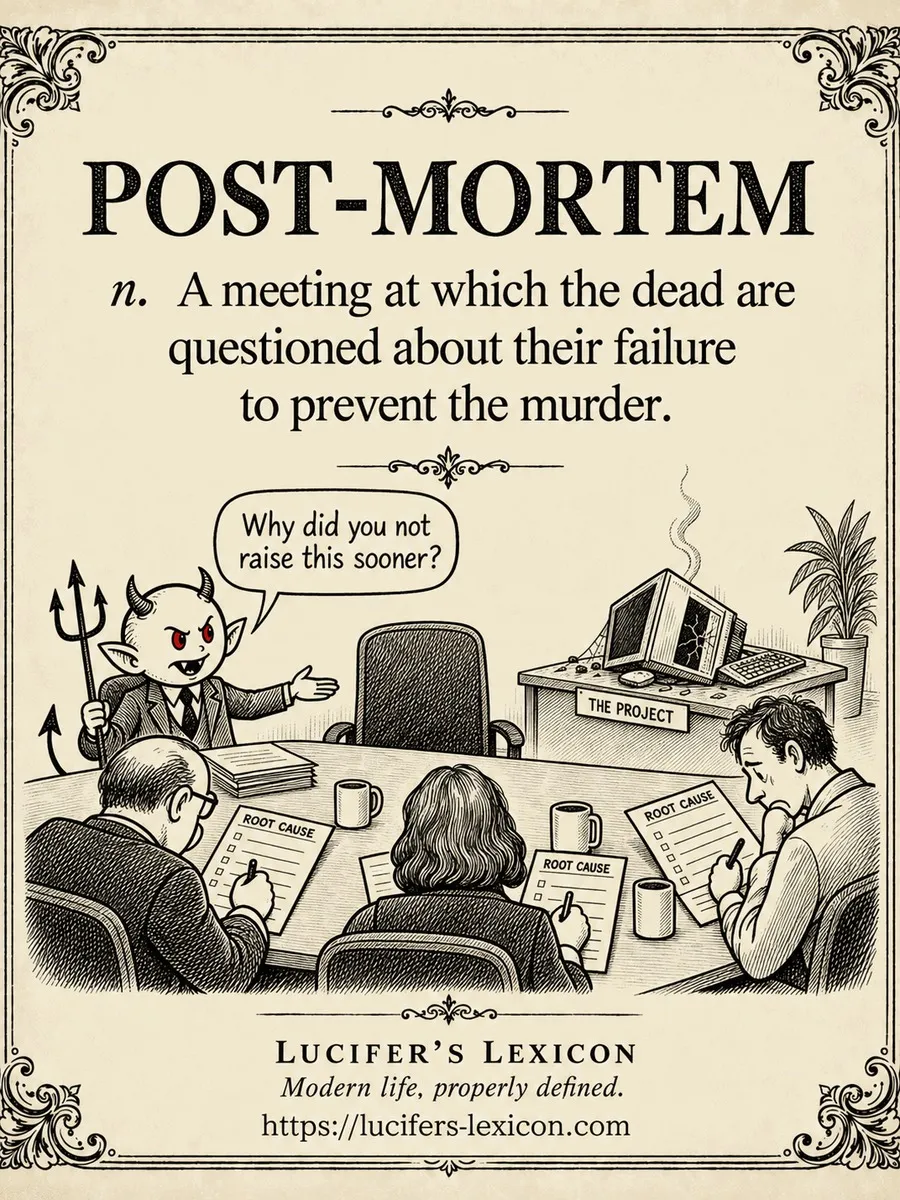 A hand-drawn satirical comic showing Lucifer chairing a root-cause meeting around a dead project while an empty chair is asked why it did not raise the issue sooner.